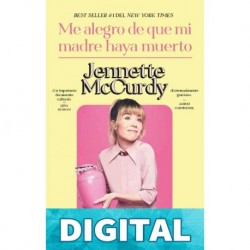 Me alegro de que mi madre haya muerto Jennette Mccurdy