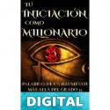 TU INICIACIÓN COMO MILLONARIO: Palabras de un Illuminati Más Allá del Grado 33 de la Masonería Lorean Russell