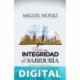 Vivir con integridad y sabiduría Miguel Núñez