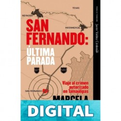 San Fernando: última parada Marcela Turati