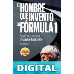 El hombre que inventó la Formula 1 (Indicios no ficción) Tom Bower