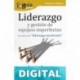 GuíaBurros: Liderazgo y gestión de equipos imperfectos: Las claves del "liderazgo envolvente" Zacarías Romero