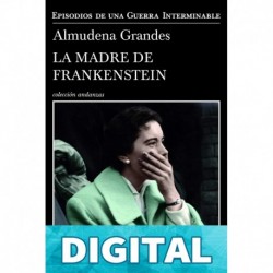 La madre de Frankenstein Almudena Grandes
