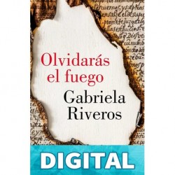 Olvidarás el fuego Gabriela Riveros
