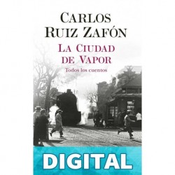 La Ciudad de Vapor Carlos Ruiz Zafón