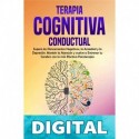 Terapia Cognitiva Conductual_ Supera los Pensamientos Negativos, la Ansiedad y la Depresión. Mantén la Atención y vuelve a Entrenar tu Cerebro con la más ... Humana Definitiva nº 1) Daniel Wallaces