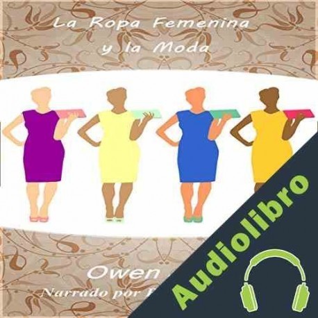 Audiolibro La Ropa Femenina y la Moda Owen Jones