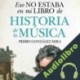 Audiolibro Eso no estaba en mi libro de Historia de la Música Pedro González Mira