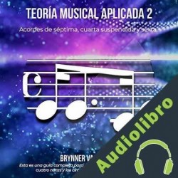 Audiolibro Teoría musical aplicada 2 Brynner Vallecilla