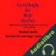 Audiolibro La trilogía de Bob Marley Duane Lewis