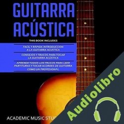 Audiolibro Guitarra Acústica: Guitarra Acustica: 3 en 1 Academic Music Studio