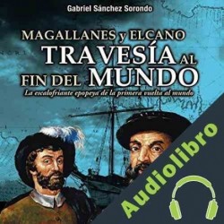 Audiolibro Magallanes y Elcano: travesía al fin del mundo Gabriel Sánchez Sorondo