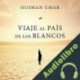 Audiolibro Viaje al país de los blancos Ousman Umar