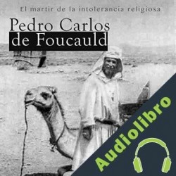 Audiolibro Pedro Carlos de Foucald: El mártir de la intolerancia religiosa Online Studio Productions