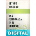 Una temporada en el infierno, Iluminaciones & Cartas del vidente Arthur Rimbaud