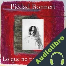 Audiolibro Lo que no tiene nombre Piedad Bonnett