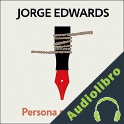Audiolibro Persona non grata Jorge Edwards