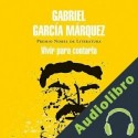 Audiolibro Vivir para contarla Gabriel García Márquez