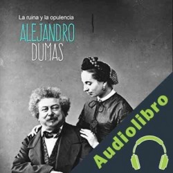 Audiolibro Alejandro Dumas: La ruina y la opulencia Online Studio Productions