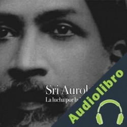 Audiolibro Sri Aurobindo: La lucha por la India y los ideales Online Studio Productions