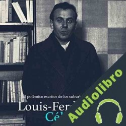 Audiolibro Louis Ferdinand Celine: El polémico escritor de los suburbios parisino Online Studio Productions