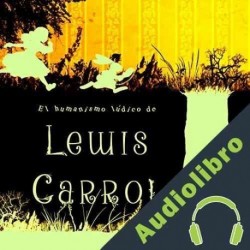 Audiolibro El Humanismo Lúdico de Lewis Carroll Online Studio Productions