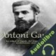 Audiolibro Antoni Gaudí: La vida y el legado del arquitecto del modernismo catalán Charles River Editors