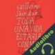 Audiolibro Toda una vida estaría conmigo Guillermo Sheridan