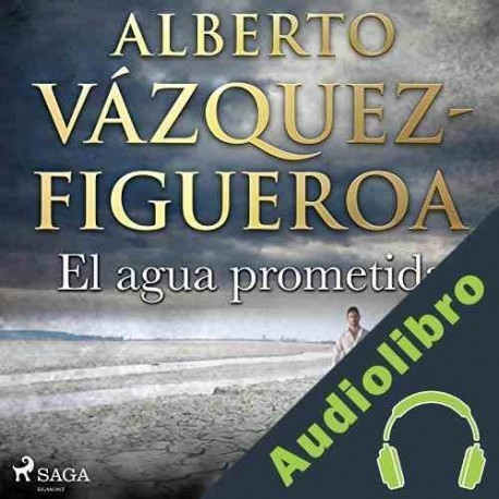 Audiolibro El agua prometida Alberto Vázquez Figueroa