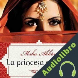 Audiolibro La princesa perdida Maha Akhtar
