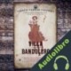 Audiolibro Villa Bandolero Jesús Vargas Valdés