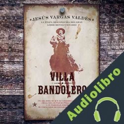 Audiolibro Villa Bandolero Jesús Vargas Valdés