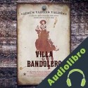 Audiolibro Villa Bandolero Jesús Vargas Valdés