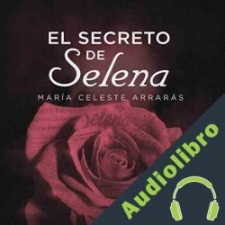 Audiolibro El Secreto De Selena María Celeste Arrarás