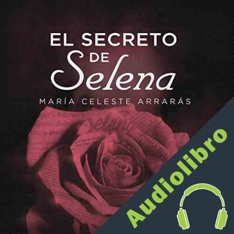 Audiolibro El Secreto De Selena María Celeste Arrarás