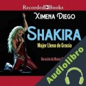 Audiolibro Shakira Ximena Diego