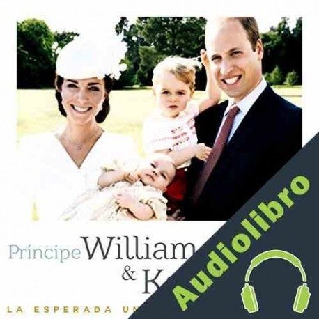 Audiolibro Príncipe William y Kate Middleton: La esperada unión de sangre real Online Studio Productions