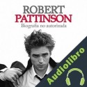 Audiolibro Robert Pattinson: Biografia No Autorizada Online Studio Productions