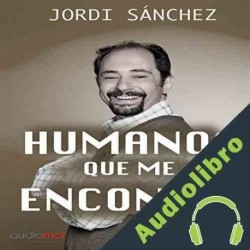 Audiolibro Humanos que me encontré Jordi Sánchez