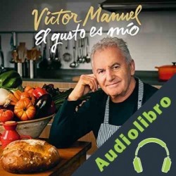 Audiolibro El gusto es mío Víctor Manuel