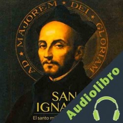 Audiolibro San Ignacio: El santo militar, místico y asceta Online Studio Productions