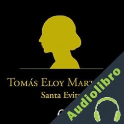 Audiolibro Santa Evita Tomás Eloy Martínez