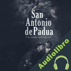 Audiolibro San Antonio de Padua: Un santo milagros Online Studio Productions