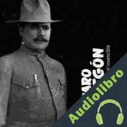 Audiolibro Álvaro Obregón: Biografía del general invencible Online Studio Productions