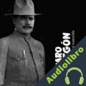 Audiolibro Álvaro Obregón: Biografía del general invencible Online Studio Productions