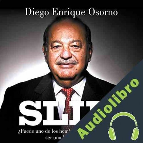 Audiolibro Slim Diego Enrique Osorno