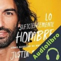 Audiolibro Lo suficientemente hombre Justin Baldoni