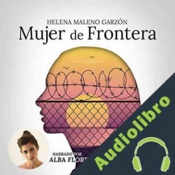 Audiolibro Mujer de frontera Helena Maleno Garzón