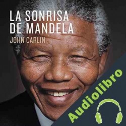 Audiolibro La sonrisa de Mandela John Carlin