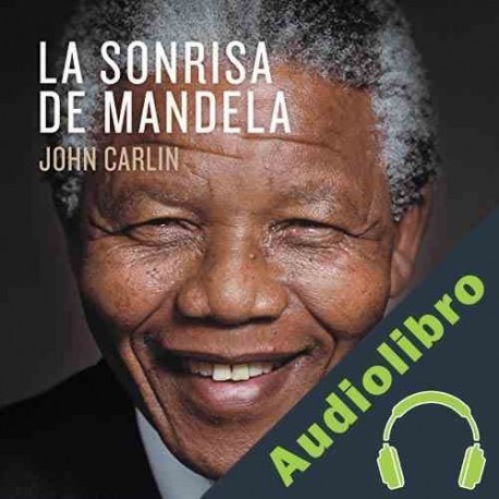 Audiolibro La sonrisa de Mandela John Carlin